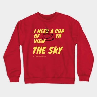 I need a cup of COFFEE to view the SKY Stargazing Crewneck Sweatshirt